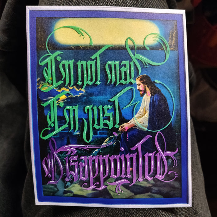 I'm not mad I'm just disappointed Calligraphy XL STiCKER by Death and Taxes