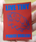 Live Tiny Praise Dobler STiCKER by Praise Dobler