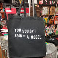 You Wouldn't Train An AI Model TOTE BAG